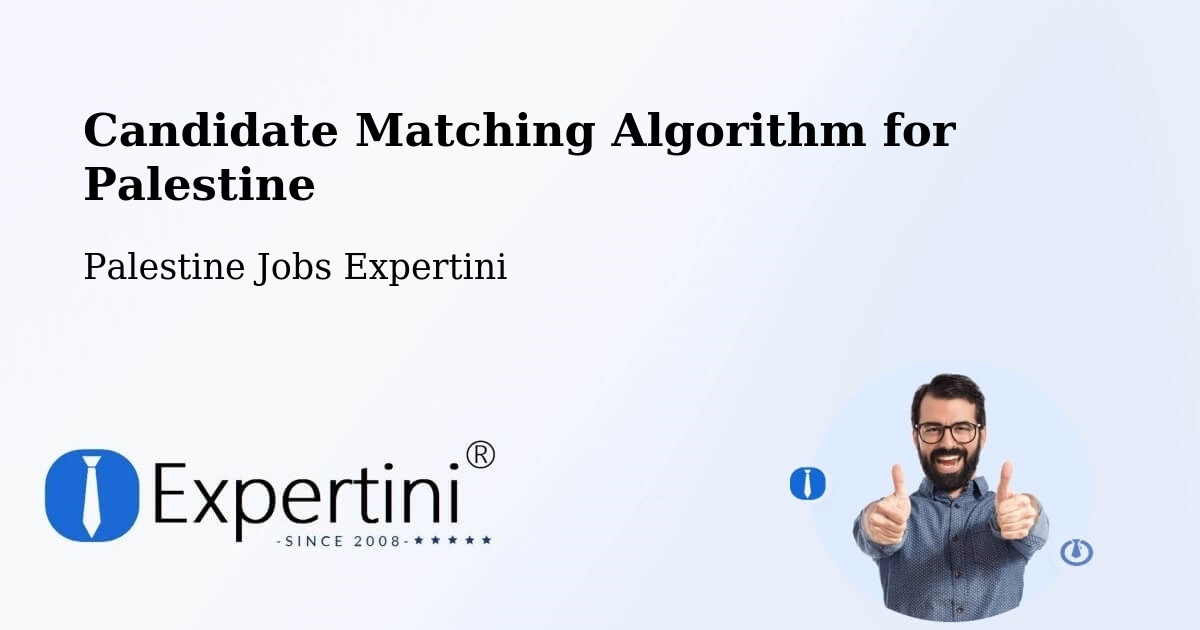 Candidate Matching Algorithm Overview – Salfīt - Palestine Jobs Expertini