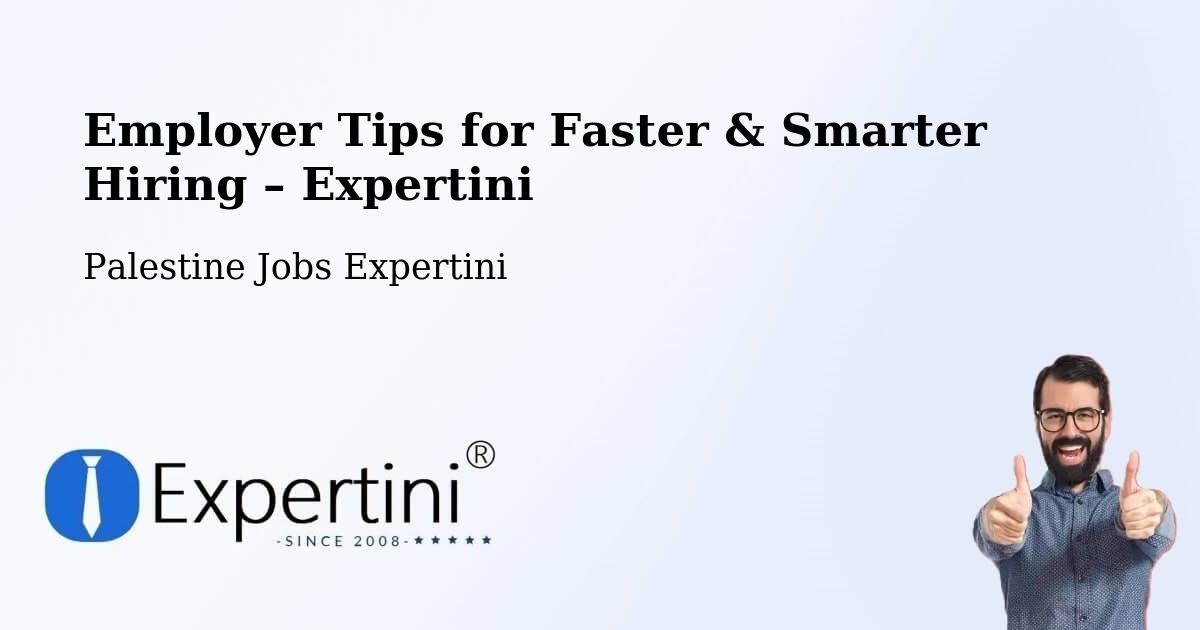 Employer Tips for Hiring & Recruitment – Salfīt - Salfīt, Palestine Jobs Expertini