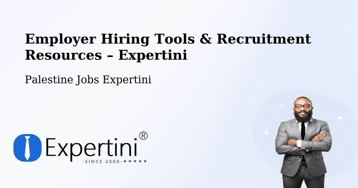 Employer Hiring Tools & Recruitment Resources – Salfīt - Salfīt, Palestine Jobs Expertini