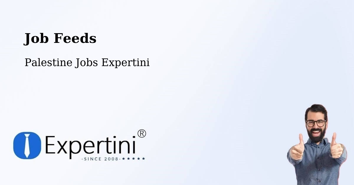 Job Listings Feed – Salfīt - Palestine Jobs Expertini