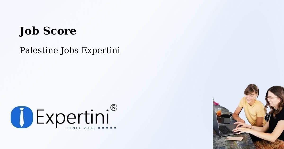 Job Score & Job Description Score Tool – Salfīt - Palestine Jobs Expertini