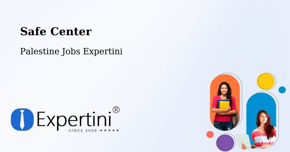 Safety Center – Salfīt - Palestine Jobs Expertini